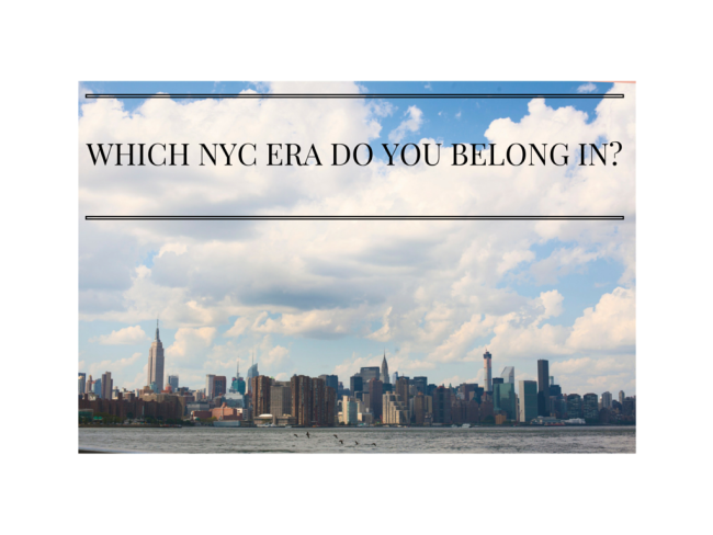 WHICH NYC ERA DO YOU BELONG IN-.png image
